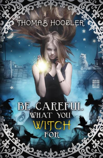 Be Careful What You Witch For