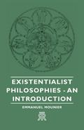 Existentialist Philosophies - An Introduction