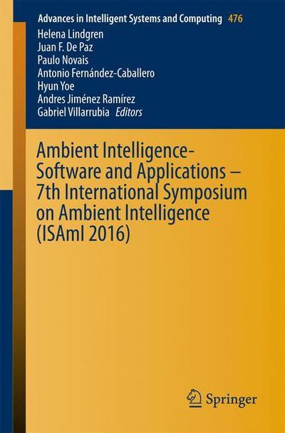 Ambient Intelligence- Software and Applications ¿ 7th International Symposium on Ambient Intelligence (ISAmI 2016)