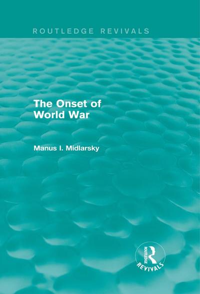 The Onset of World War (Routledge Revivals)