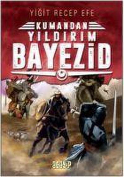 Yildirim Bayezid Kumandan 7