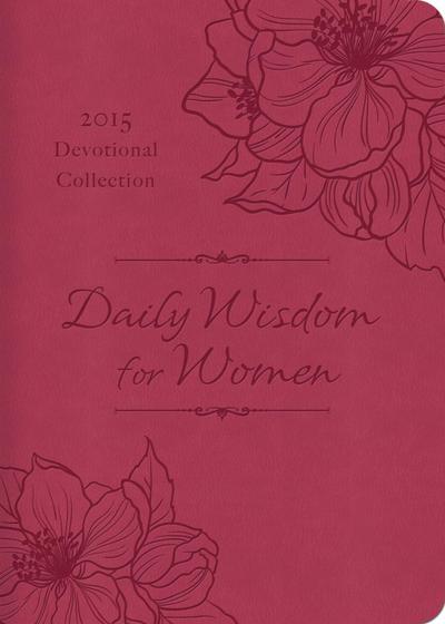 Daily Wisdom for Women 2015 Devotional Collection