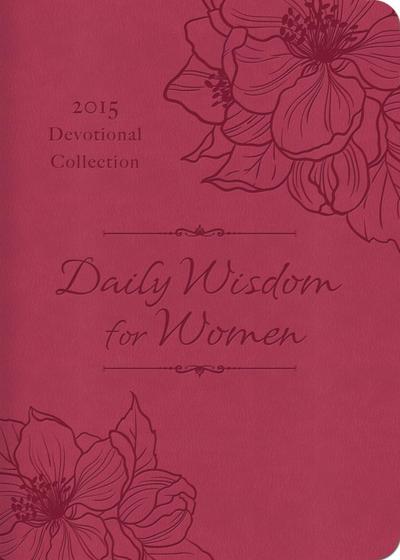 Daily Wisdom for Women 2015 Devotional Collection