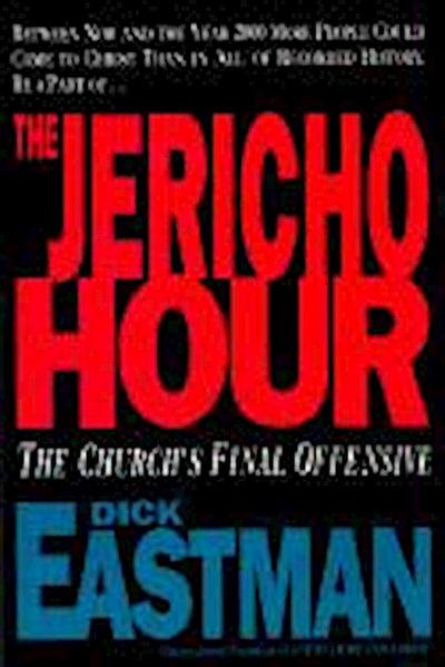 Jericho Hour: The Church’s Final Offensive