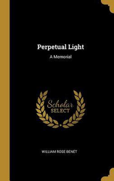Perpetual Light: A Memorial