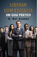 Liderar com eficácia  Um guia prático