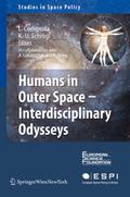 Humans in Outer Space - Interdisciplinary Odysseys (Studies in Space Policy)