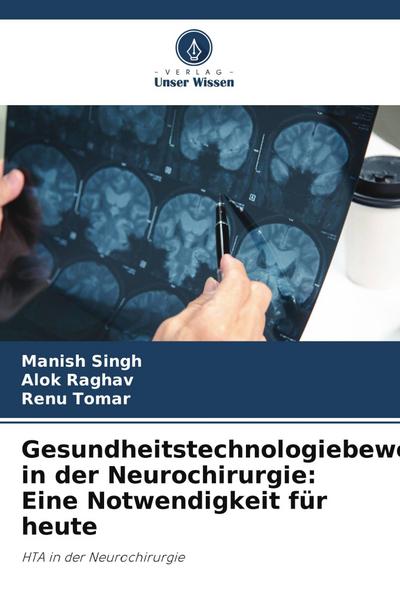 Gesundheitstechnologiebewertung in der Neurochirurgie: Eine Notwendigkeit für heute