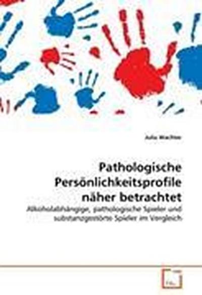 Pathologische Persönlichkeitsprofile näher betrachtet