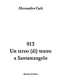 015 Un terzo (di) teatro a Santarcangelo