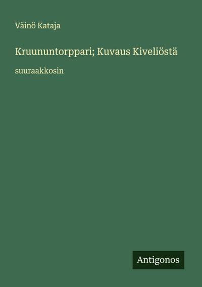 Kruununtorppari; Kuvaus Kiveliöstä