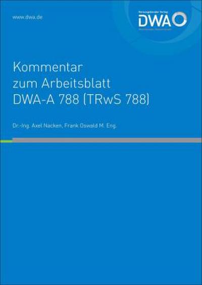 Kommentar zum Arbeitsblatt DWA-A 788 (TRwS 788)