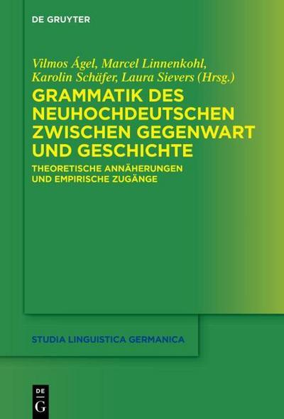 Grammatik des Neuhochdeutschen zwischen Gegenwart und Geschichte