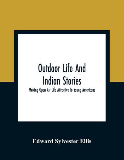 Outdoor Life And Indian Stories