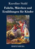 Fabeln, Märchen und Erzählungen für Kinder