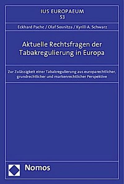 Aktuelle Rechtsfragen der Tabakregulierung in Europa