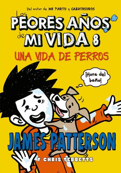 Los peores años de mi vida 8 : Una vida de perros