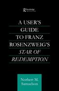 A User’s Guide to Franz Rosenzweig’s Star of Redemption