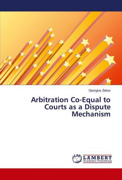 Arbitration Co-Equal to Courts as a Dispute Mechanism