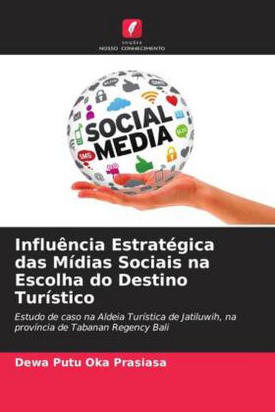 Influência Estratégica das Mídias Sociais na Escolha do Destino Turístico