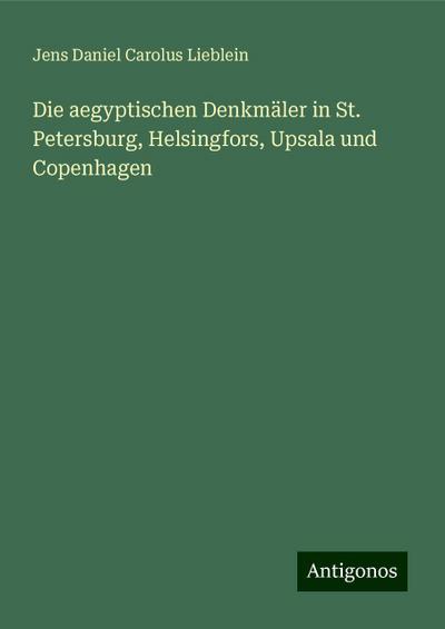 Lieblein, J: Die aegyptischen Denkmäler in St. Petersburg, H