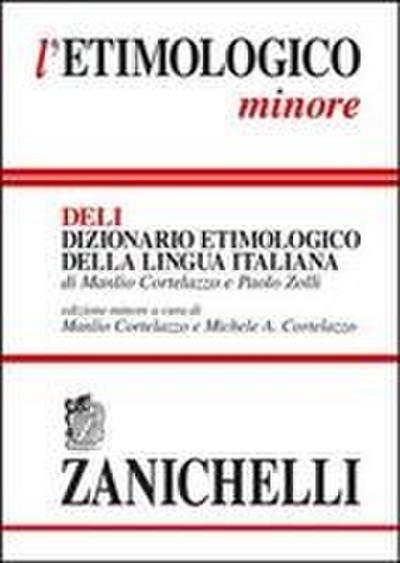L’ etimologico minore. Dizionario etimologico della lingua italiana