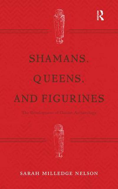 Shamans, Queens, and Figurines