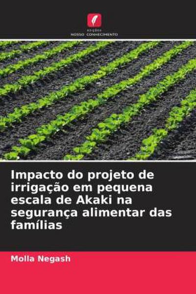 Impacto do projeto de irrigação em pequena escala de Akaki na segurança alimentar das famílias