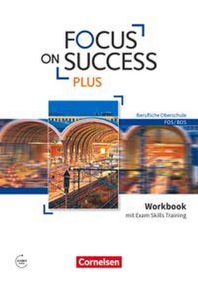 Focus on Success PLUS - Berufliche Oberschule: FOS/BOS - B1/B2: 11./12. Jahrgangsstufe