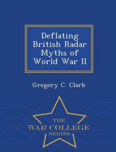 Deflating British Radar Myths of World War II - War College Series