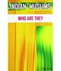Indian Muslims - Who are They