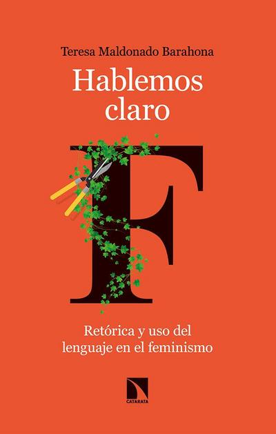 Hablemos claro : retórica y uso del lenguaje en el feminismo