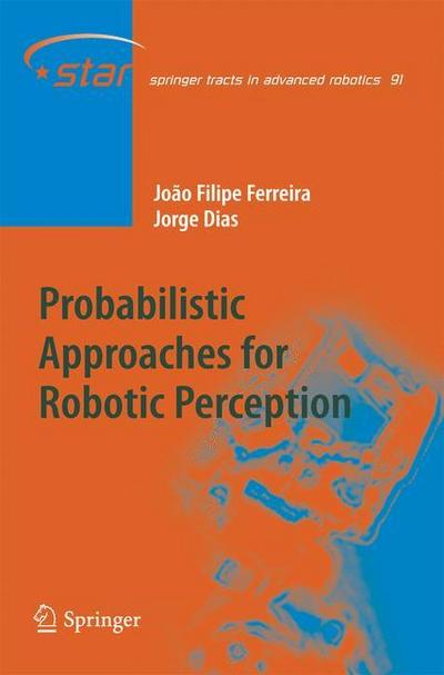 Probabilistic Approaches to Robotic Perception
