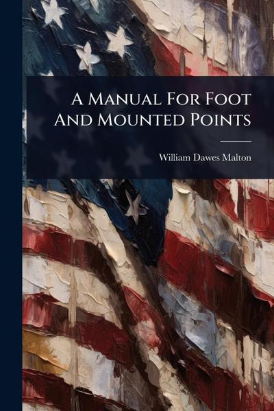 A Manual For Foot And Mounted Points