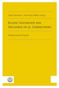 Kleine Geschichte der Seelsorge im 20. Jahrhundert
