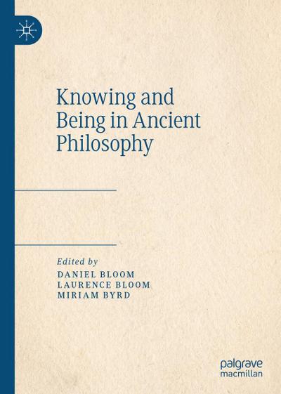 Knowing and Being in Ancient Philosophy