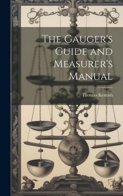 The Gauger’s Guide and Measurer’s Manual
