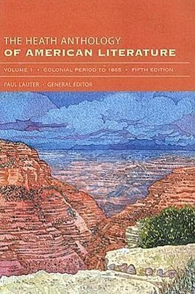 The Heath Anthology of American Literature, Volume 1: Colonial Period to 1865