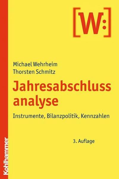 Jahresabschlussanalyse: Instrumente, Bilanzpolitik, Kennzahlen