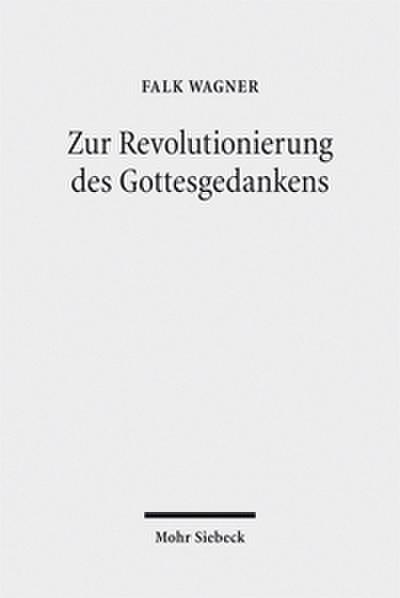 Zur Revolutionierung des Gottesgedankens