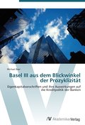 Basel III aus dem Blickwinkel der Prozyklizität