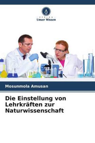 Die Einstellung von Lehrkräften zur Naturwissenschaft