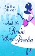 And The Bride Wore Prada