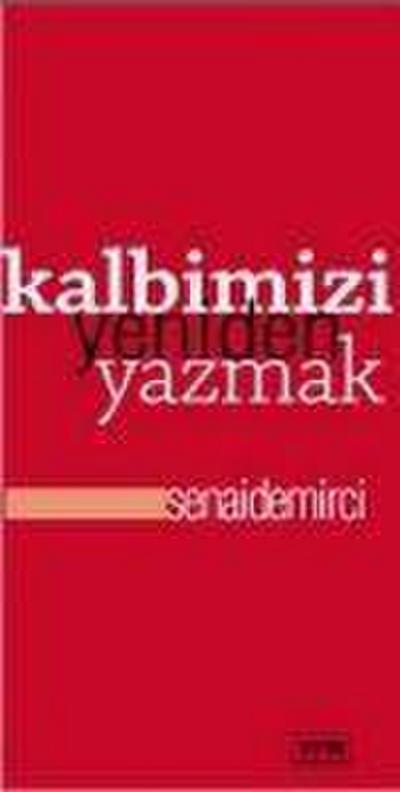Kalbimizi Yeniden Yazmak
