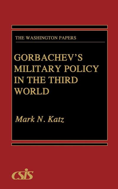 Gorbachev’s Military Policy in the Third World