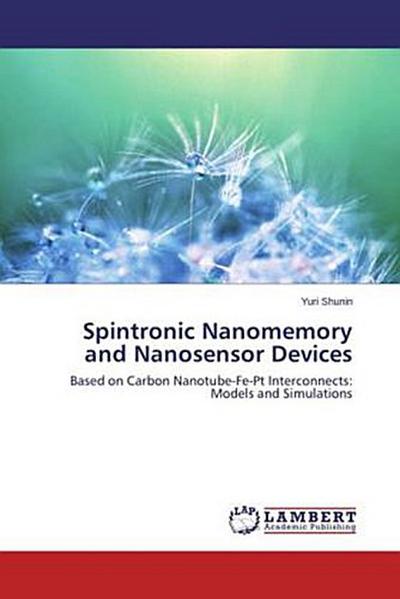 Spintronic Nanomemory and Nanosensor Devices