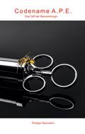 Codename A.P.E. von Rüdiger Baumann | Ebook
