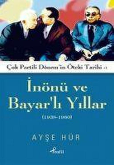 Inönü ve Bayarli Yillar