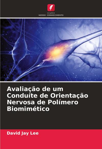 Avaliação de um Conduíte de Orientação Nervosa de Polímero Biomimético