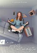 La vie parfaite est un mythe